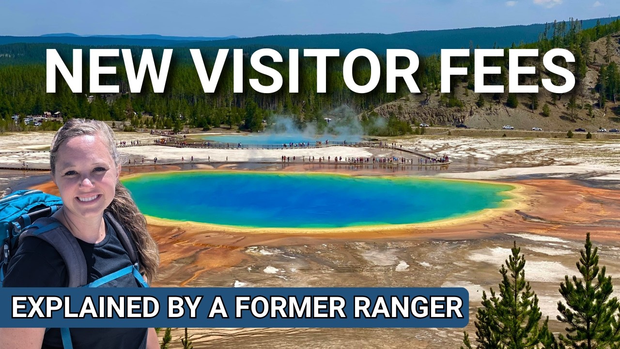 National Park Fee Increases Explained - NEW International Visitor Fee Details