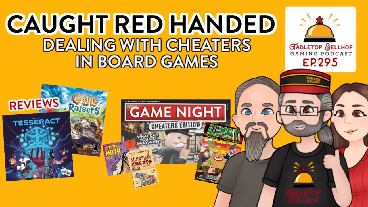 Caught Red Handed: Dealing with Cheaters in Board Games, Tabletop Bellhop Gaming Podcast Episode 295
