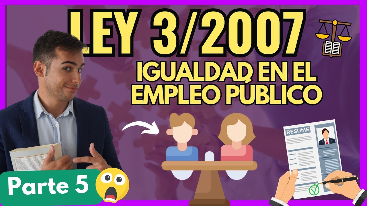 👉🏼 LEY 3/2007: Igualdad en el empleo p&uacute;blico【TODO en 5 PASOS con EJEMPLOS] 