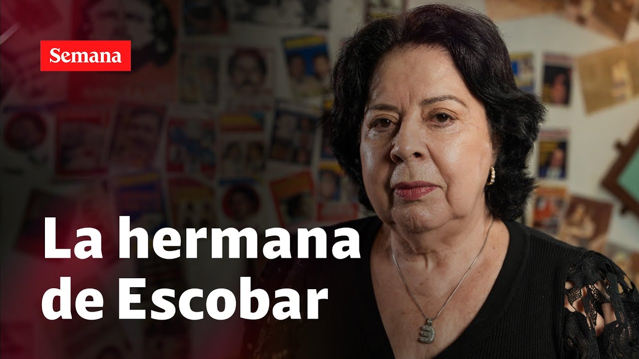 La hermana de Pablo Escobar se destapa: Habla de Lehder, el Palacio de Justicia y expresidentes