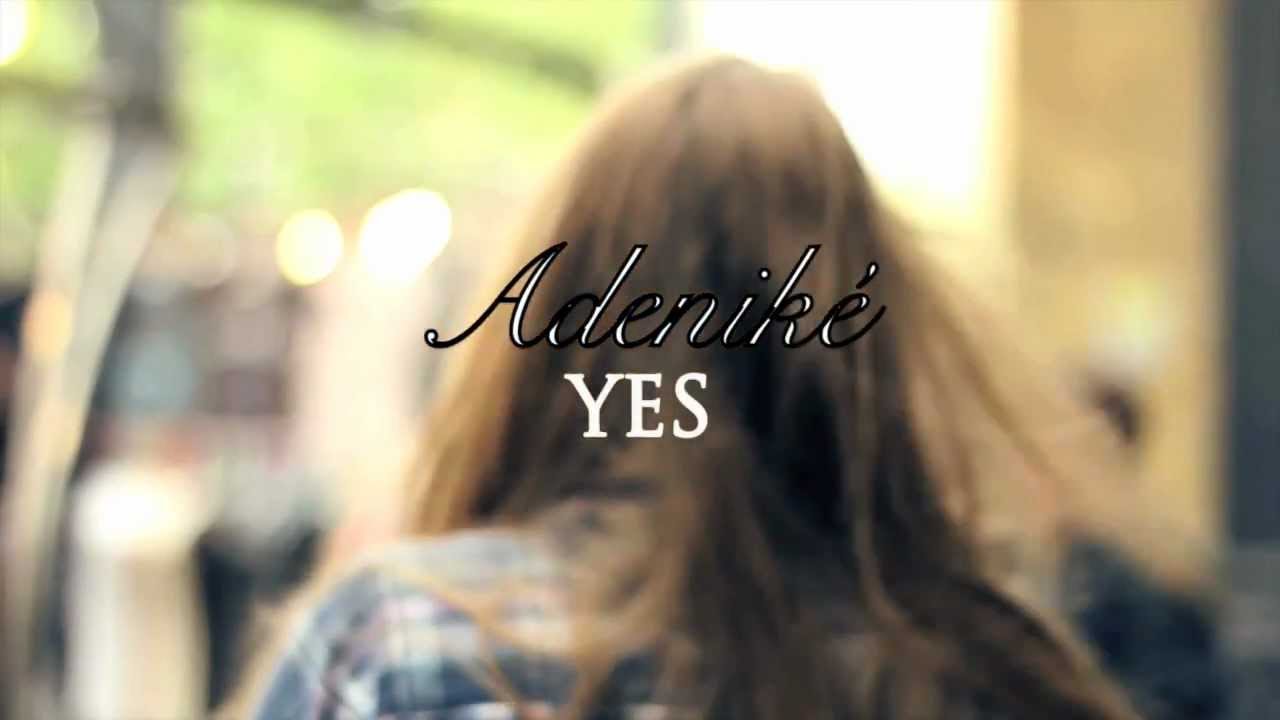 Adenikè - Yes ft. Ikes [@AdenikeSings]
