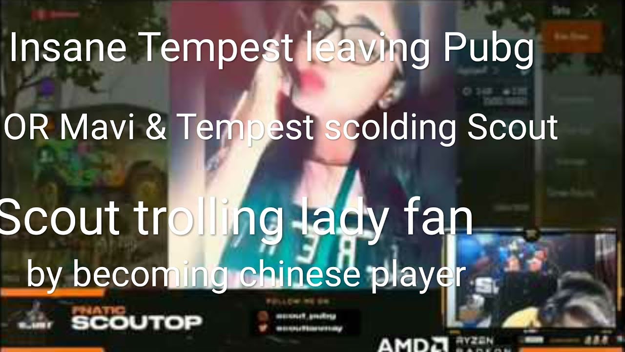 Insane Tempest leaving Pubg & Scout trolling lady fan along with OR mavi & INS tempest.#NOOBDA KING