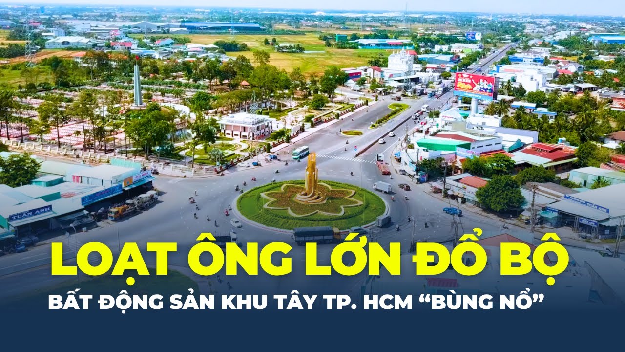 Loạt &ocirc;ng lớn đổ bộ, bất động sản khu T&acirc;y TP.HCM &ldquo;B&Ugrave;NG NỔ&rdquo;, s&oacute;ng đầu tư dồn về đ&acirc;u?| CafeLand