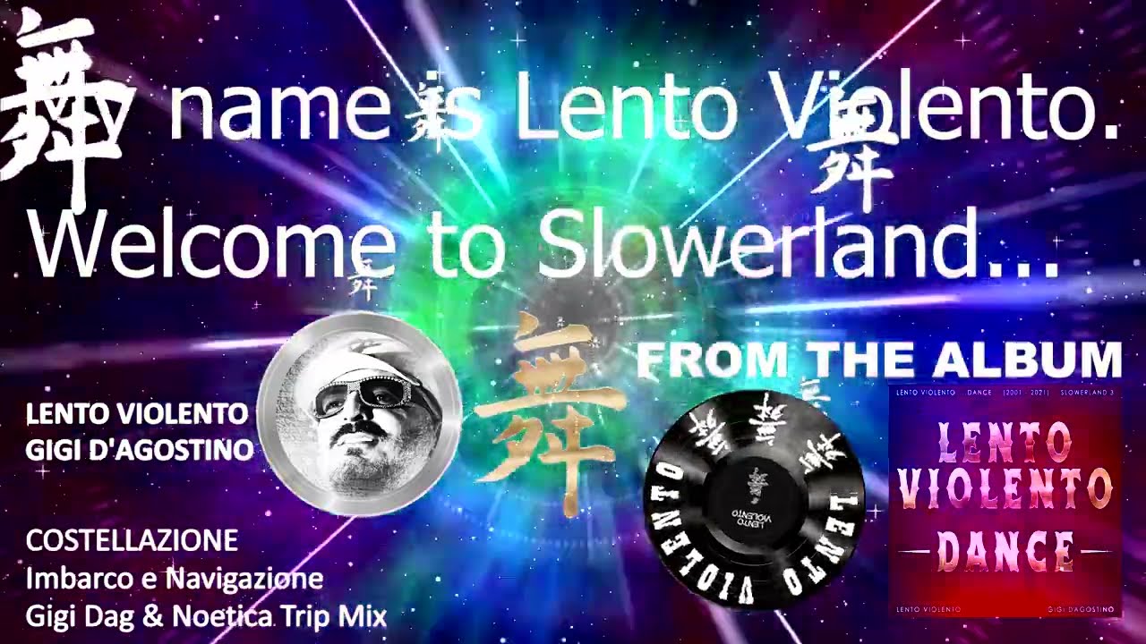 LENTO VIOLENTO - COSTELLAZIONE (IMBARCO E NAVIGAZIONE GIGI DAG & NOETICA TRIP MIX)