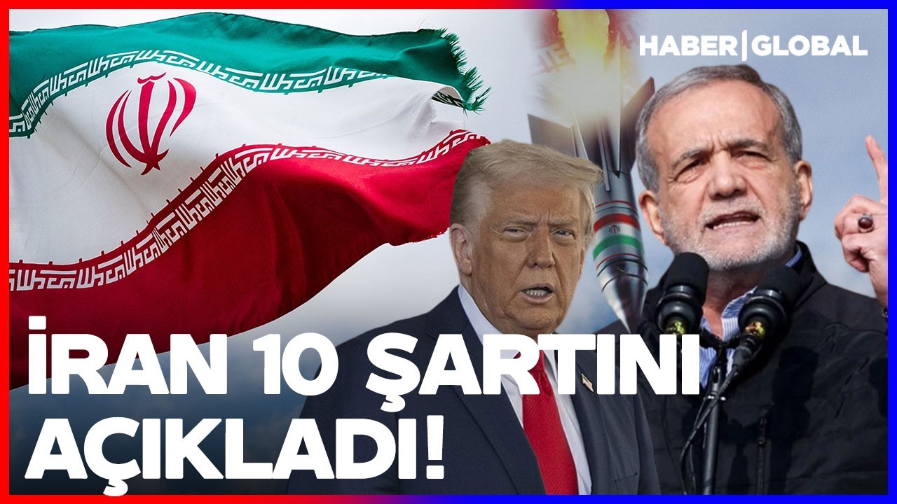 Pezeşkiyan ABD ile Savaşı Bitirmek İçin İran'ın 10 Şartını Açıkladı!