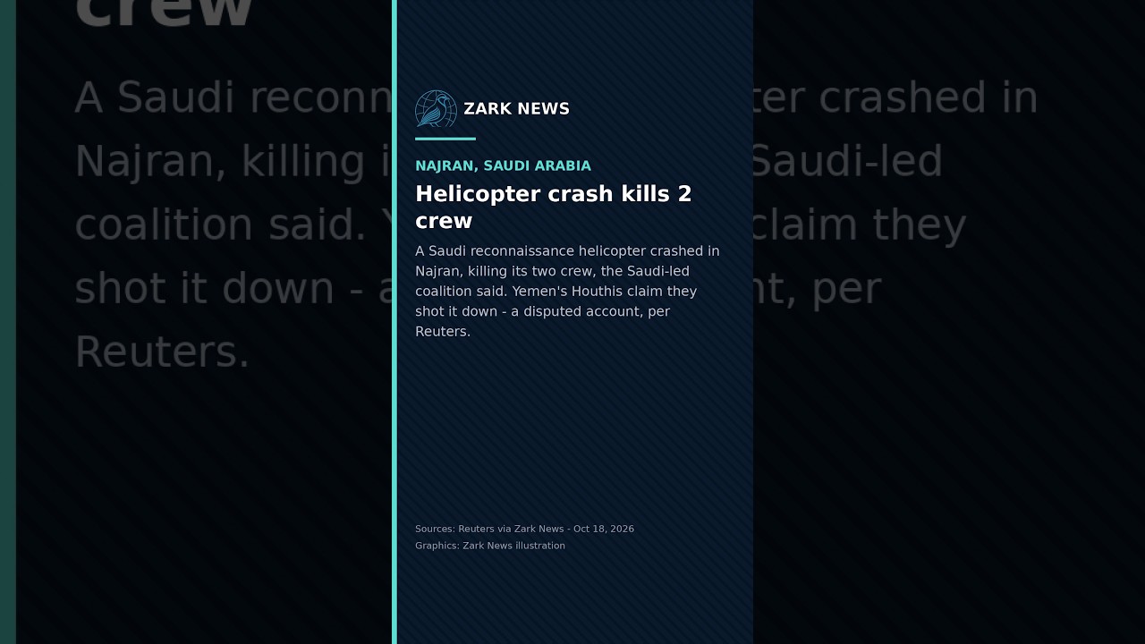 Saudi Helicopter Crashes in Najran; Houthis Claim Shootdown | Zark News