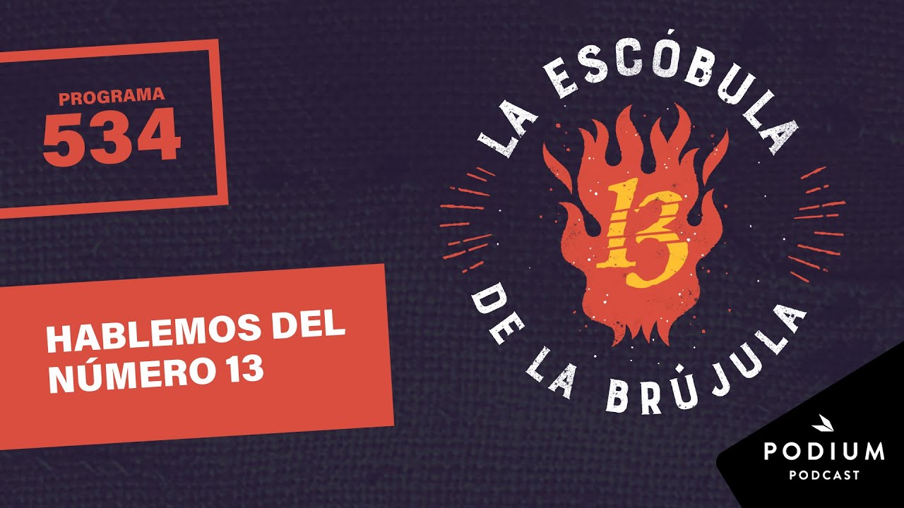 La escóbula de la brújula  534: Hablemos del Número 13