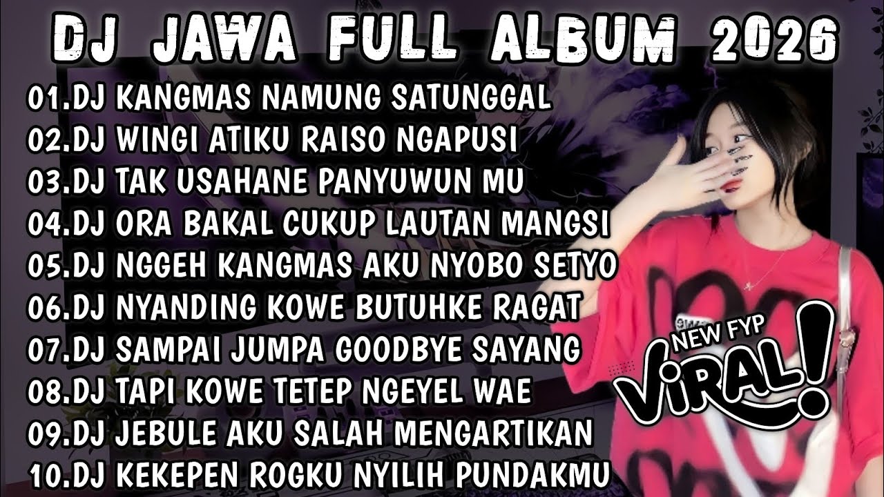 DJ JAWA VIRAL TIKTOK TERBARU 2026||DJ KANGMAS NAMUNG SATUNGGAL PANYUWUNANKU||FULL ALBUM🎶