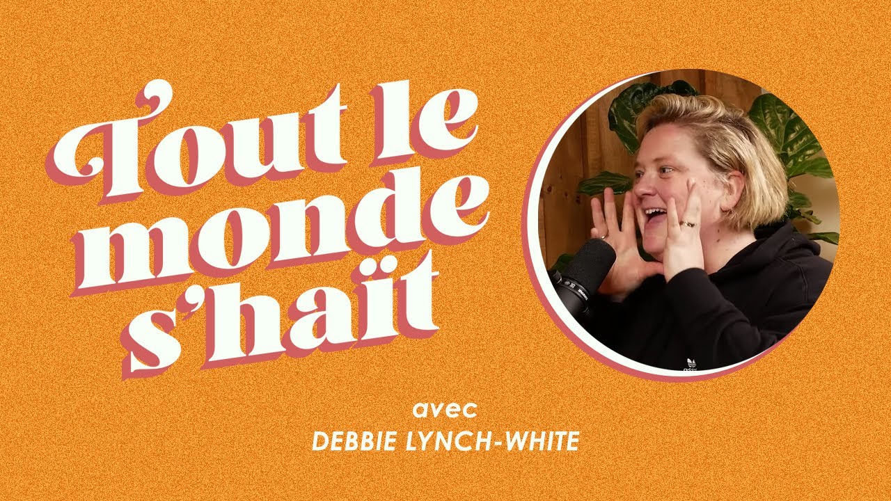 Tout le monde s'haït - Debbie Lynch-White