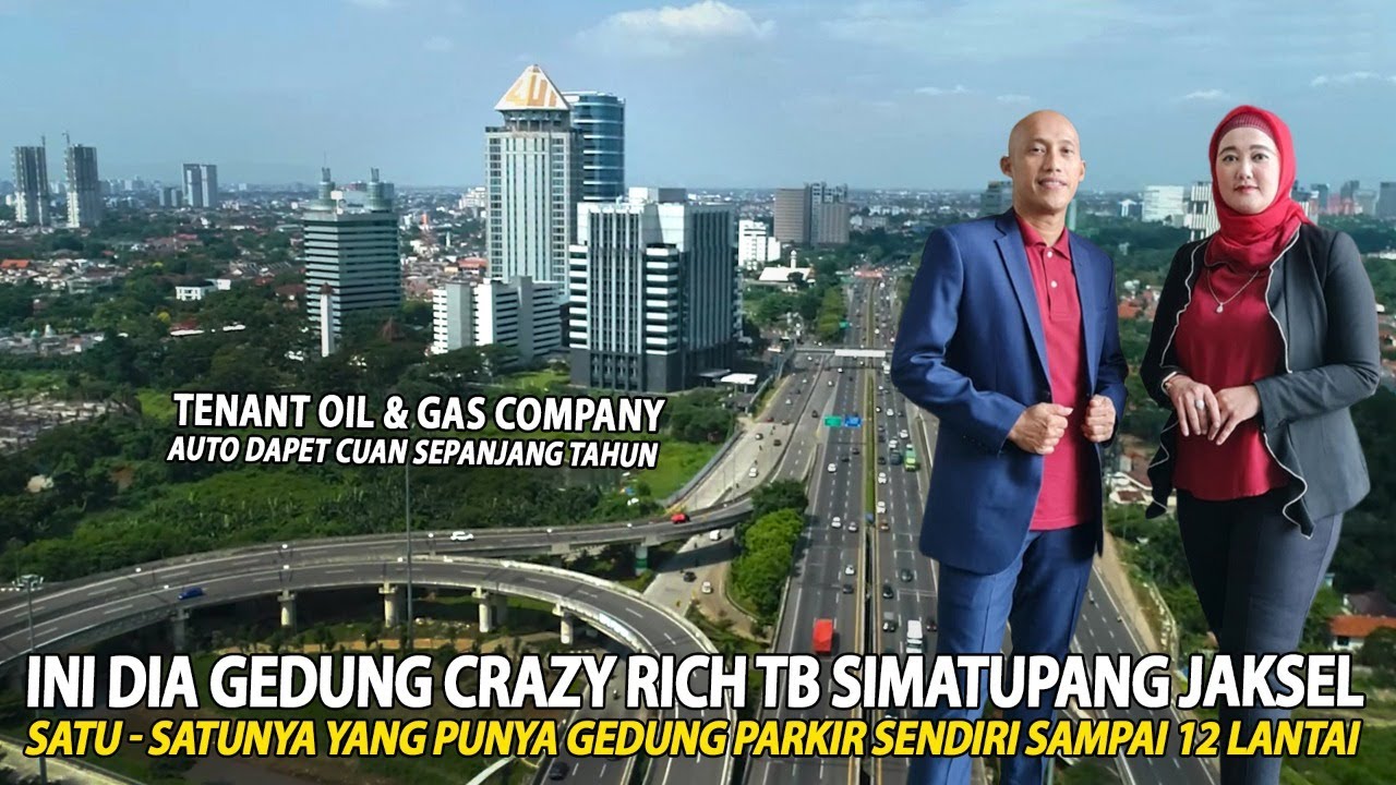 INI DIA GEDUNG CRAZY RICH TB SIMATUPANG, SATU-SATUNYA YG PUNYA GEDUNG PARKIR SENDIRI SAMPAI 12LANTAI