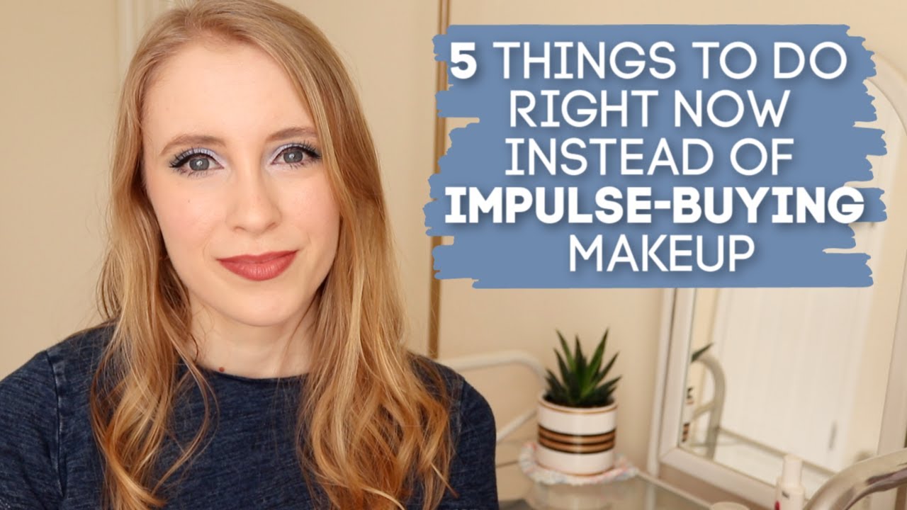 5 TIPS to Stop Impulse Buying Makeup + What to Do Instead! // How to stop buying makeup