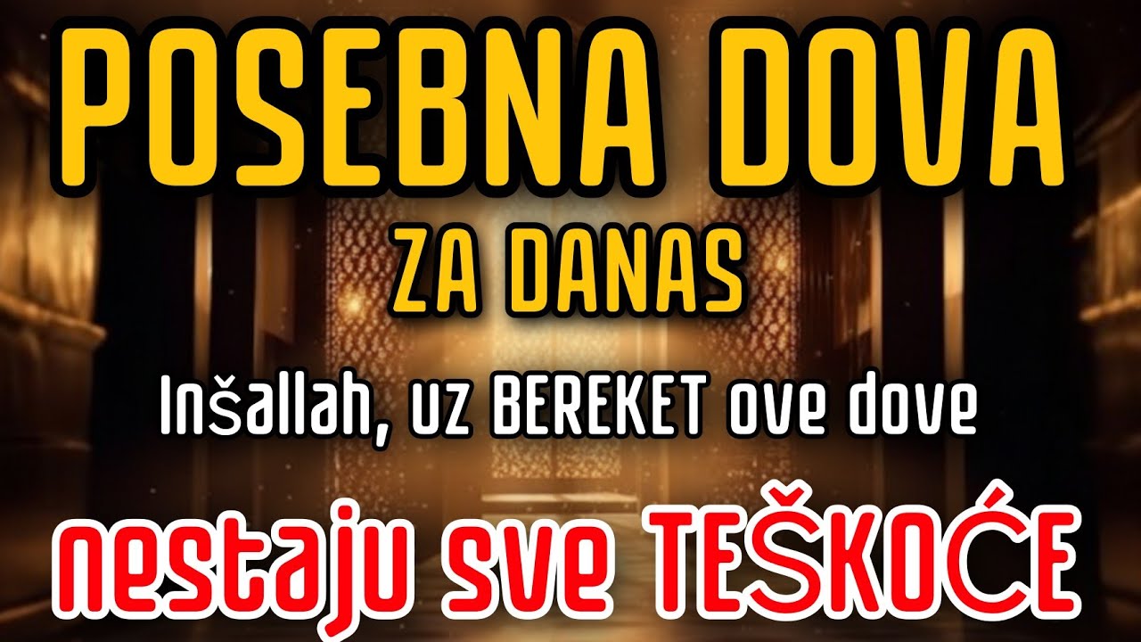 Najmoćnija dova za danas – bereket, izlaz iz svake teškoće, inšallah