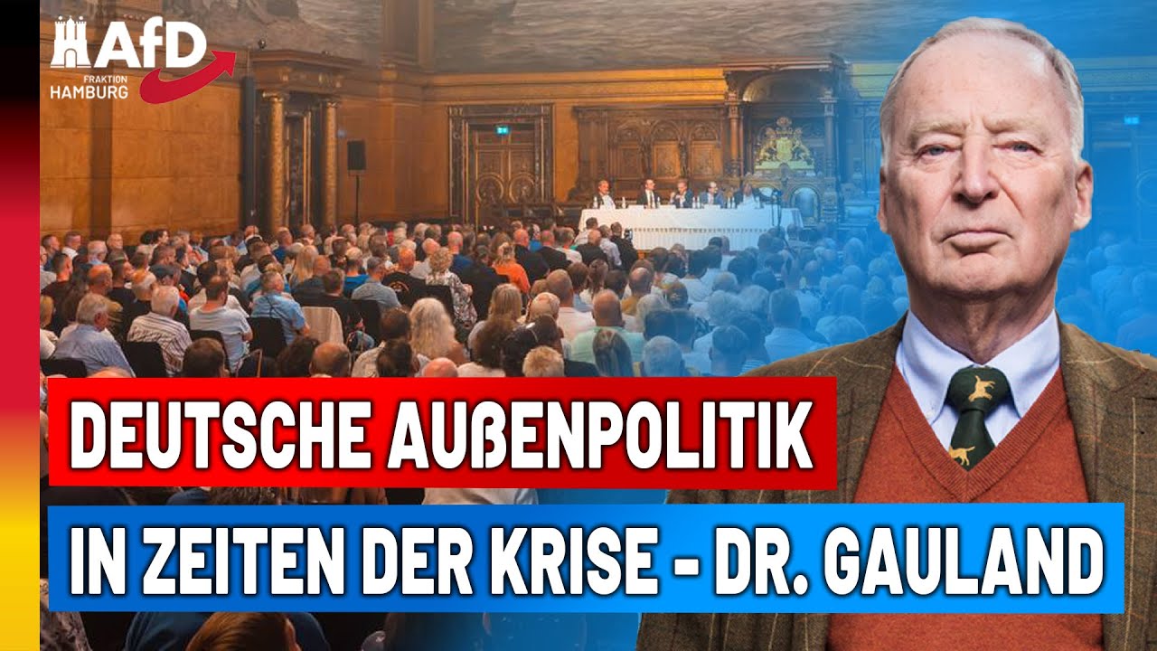 Deutsche Au&szlig;enpolitik in Zeiten der Krise - Dr. Alexander Gauland in Hamburg