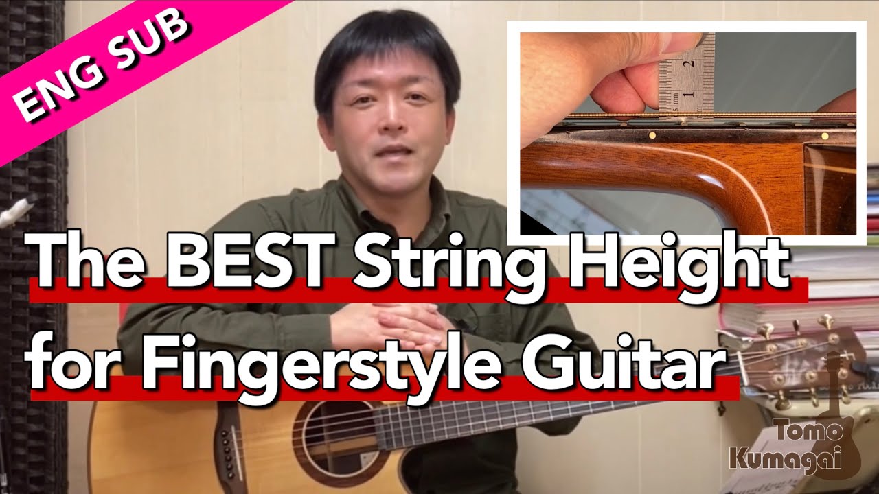[ENG SUB] What is the Best String Height for fingerstyle guitar?