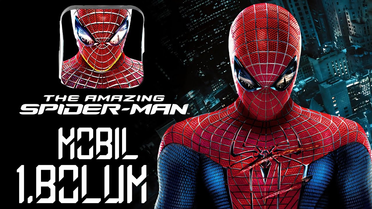 The Amazing Spider-man Mobil 1.Bölüm