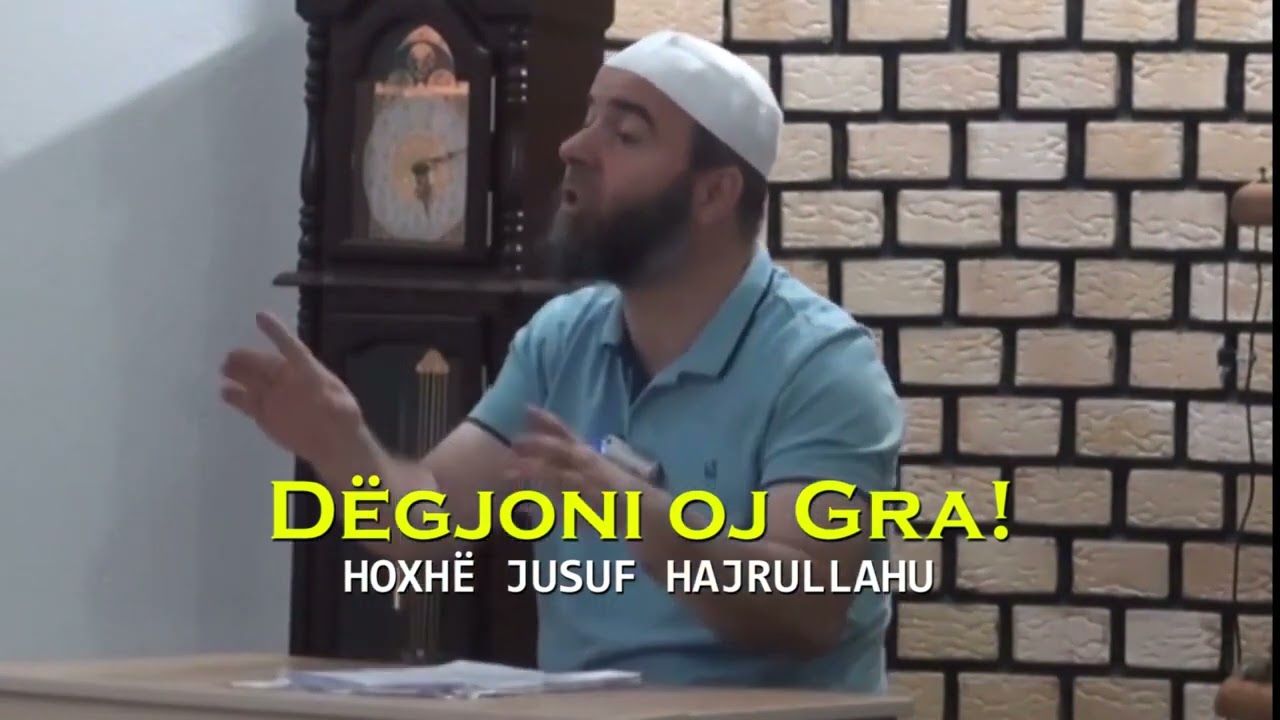 Dëgjoni o ju motra! - Hoxhë Jusuf Hajrullahu