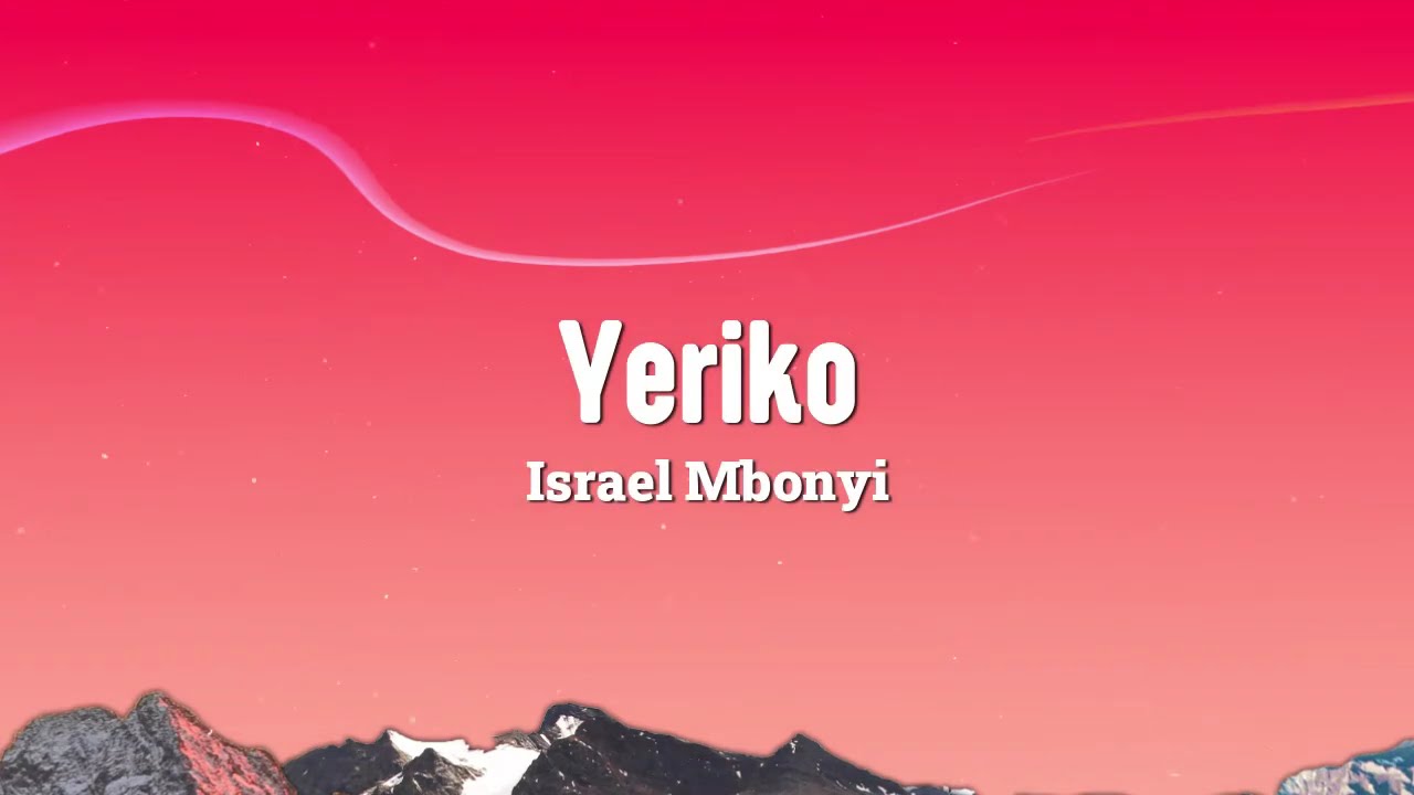 Yeriko Lyrics - Israel Mbonyi