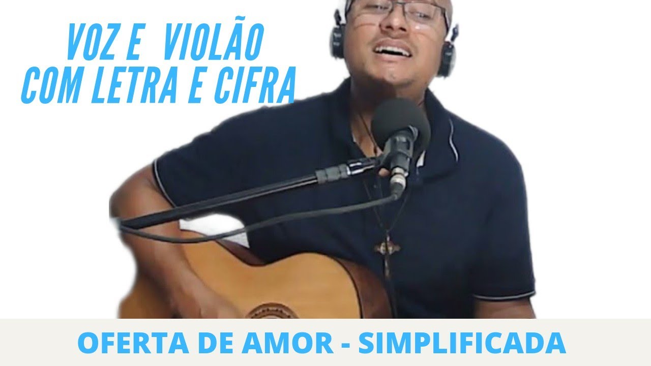 OFERTA DE AMOR - VIOLÃO SIMPLIFICADO  - COM LETRA E CIFRA