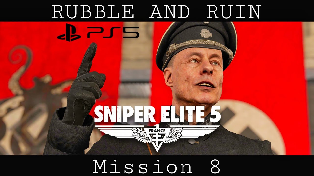 Sniper Elite 5 - Gameplay PS5 - Mission 8 - RUBBLE AND RUIN