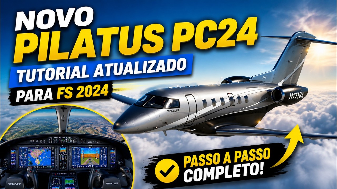 Tutorial Atualizado NOVO PILATUS PC24 para Flight Simulator 2024