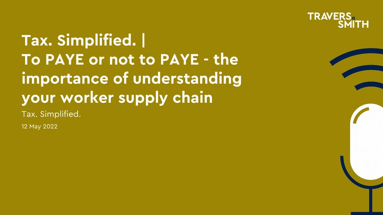 Tax. Simplified. | To PAYE or not to PAYE - the importance of understanding your worker supply chain
