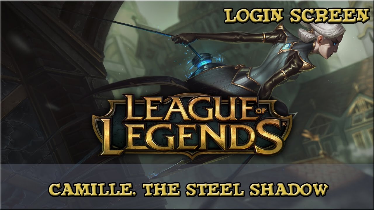 Camille, The Steel Shadow - League of Legends [Login Screen]
