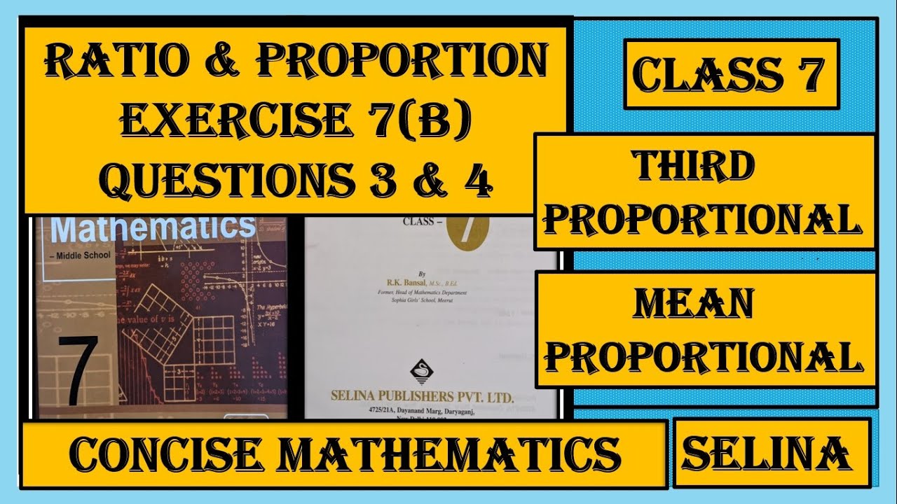 RATIO AND PROPORTION , EXERCISE 7(B)   QUESTIONS 3 and 4,  CONCISE MATHEMATICS