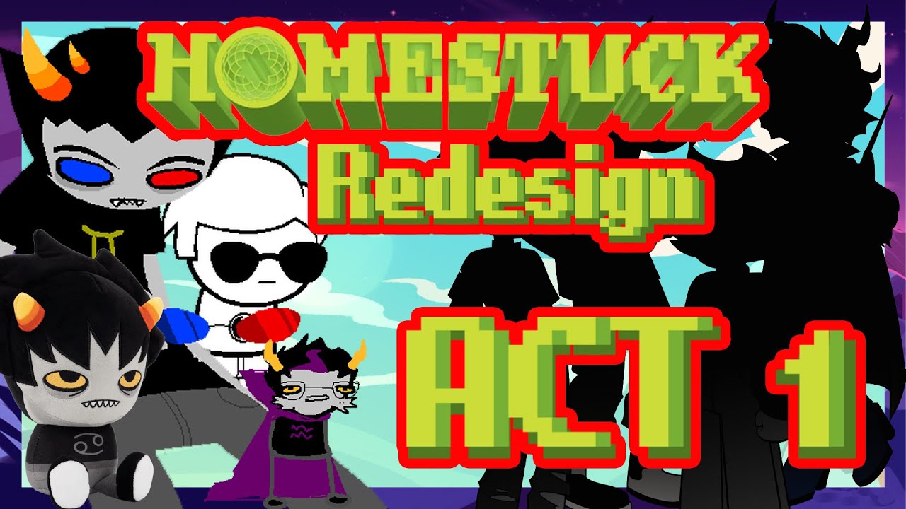 HOMESTUCK переделывает АКТ 1