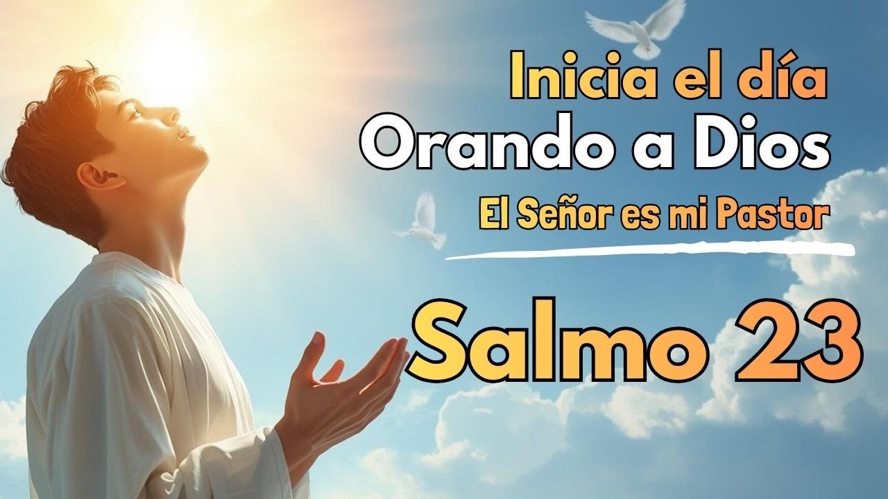Salmo 23 | El Señor es mi Pastor — Oración de confianza y descanso en Dios.