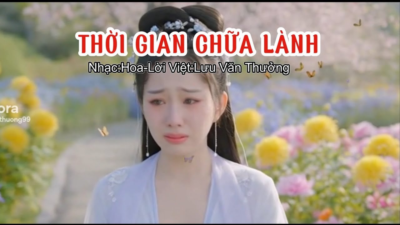 THỜI GIAN CHỮA LÀNH | Buông câu chia tay phụ tình em sao anh nhẫn tâm,hồng nhan mong manh dễ vỡ