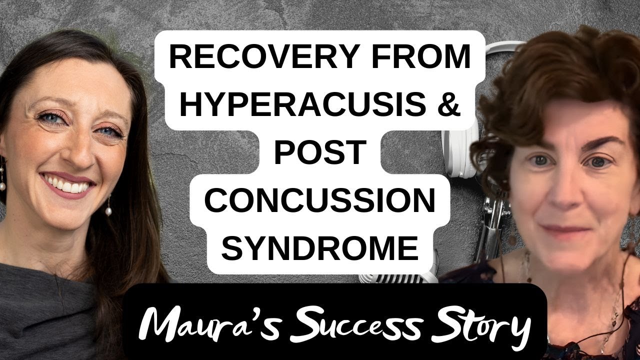 Maura&rsquo;s Hyperacusis Recovery: From Daily Sound Pain to Full Life After Concussion
