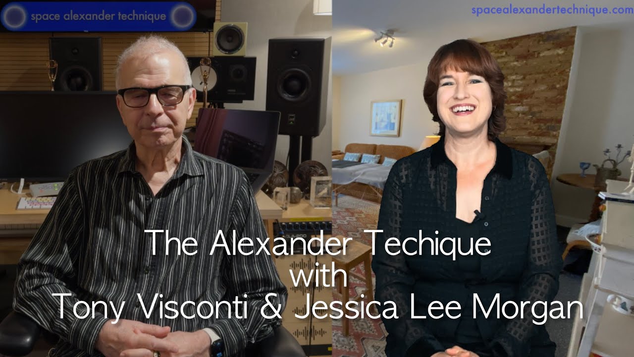 Space Alexander Technique - Tony Visconti discusses Alexander Technique and music with Jessica
