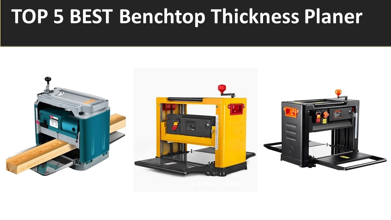 TOP 5 BEST Benchtop Thickness Planer 2026