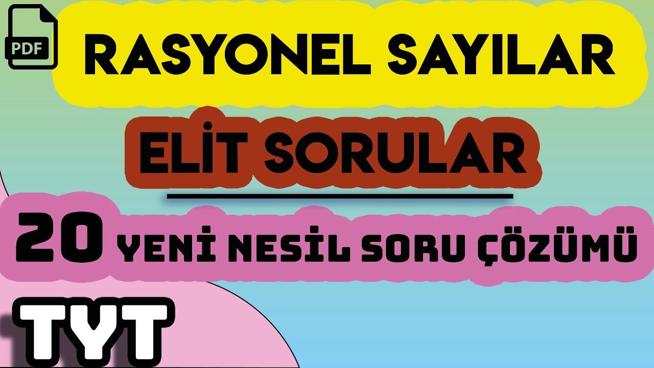 RASYONEL SAYILAR | ELİT SORULAR | 20 YENİ NESİL SORU ÇÖZÜMÜ | +PDF