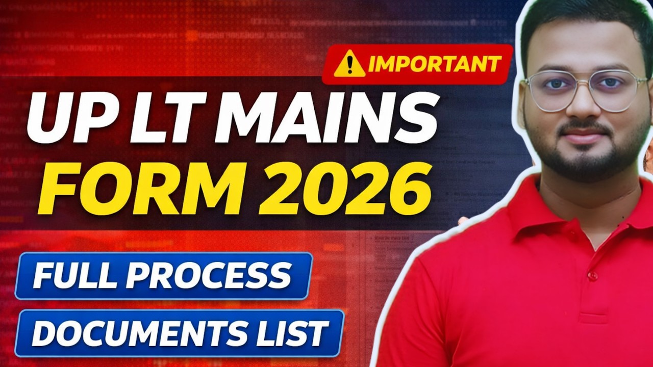 UP LT MAINS Form Kaise Bhare 2026 | Full Process + Documents List | Form Mistakes Avoid करें