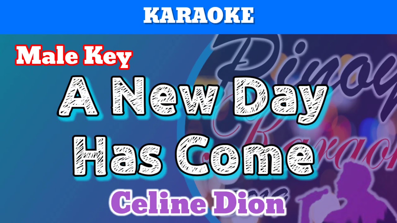 A New Day Has Come by Celine Dion (Karaoke : Male Key)