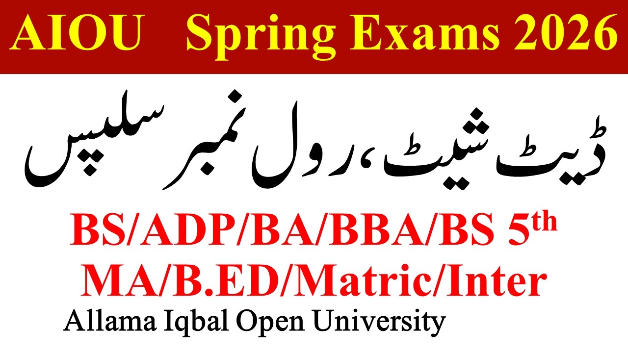 AIOU Spring 2026 Exams Date Sheet & Roll No Slips | BS/ADP/BA/BS 5th/BBA/BEd Exams 2026 AIOU