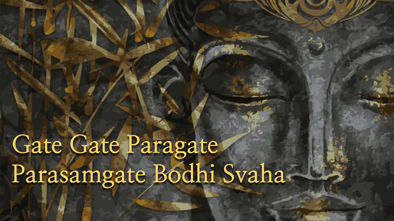 Gate gate paragate, parasamgate bodhi svaha, mantra, 2H