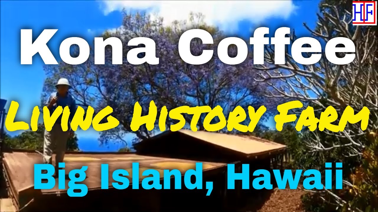 Kona Coffee Living History Farm &ndash; Big Island, Hawaii (TRAVEL GUIDE) | Episode# 6