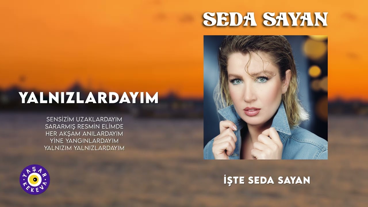 Seda Sayan - Yalnızlardayım (İşte Seda Sayan)