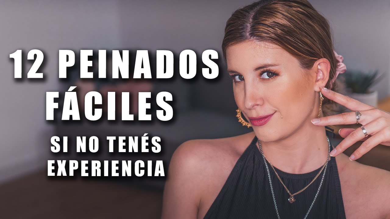 12 PEINADOS F&Aacute;CILES DE HACER EN CASA | Peinados para principiantes!