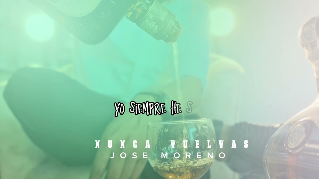 Nunca Vuelvas - Jose Moreno 