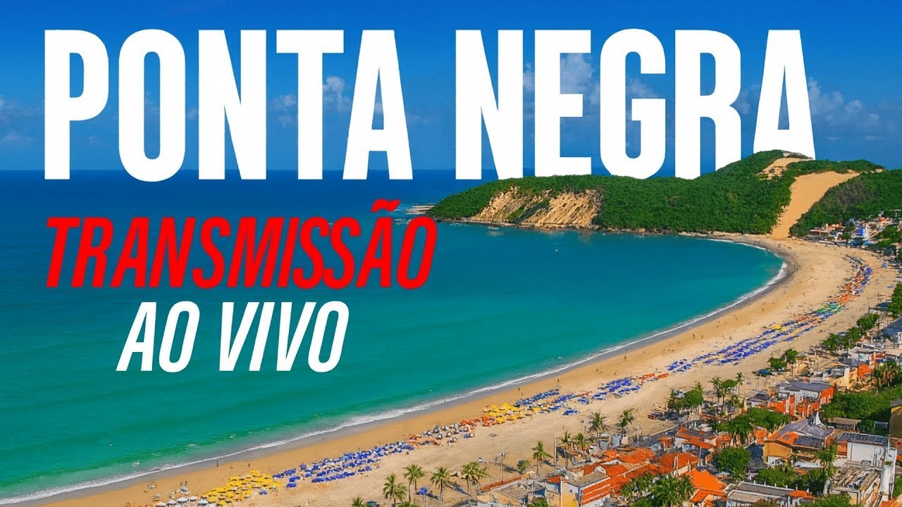 PRAIA DE PONTA NEGRA AO VIVO! NATAL-RN / BRASIL - LIVE CAM NATAL