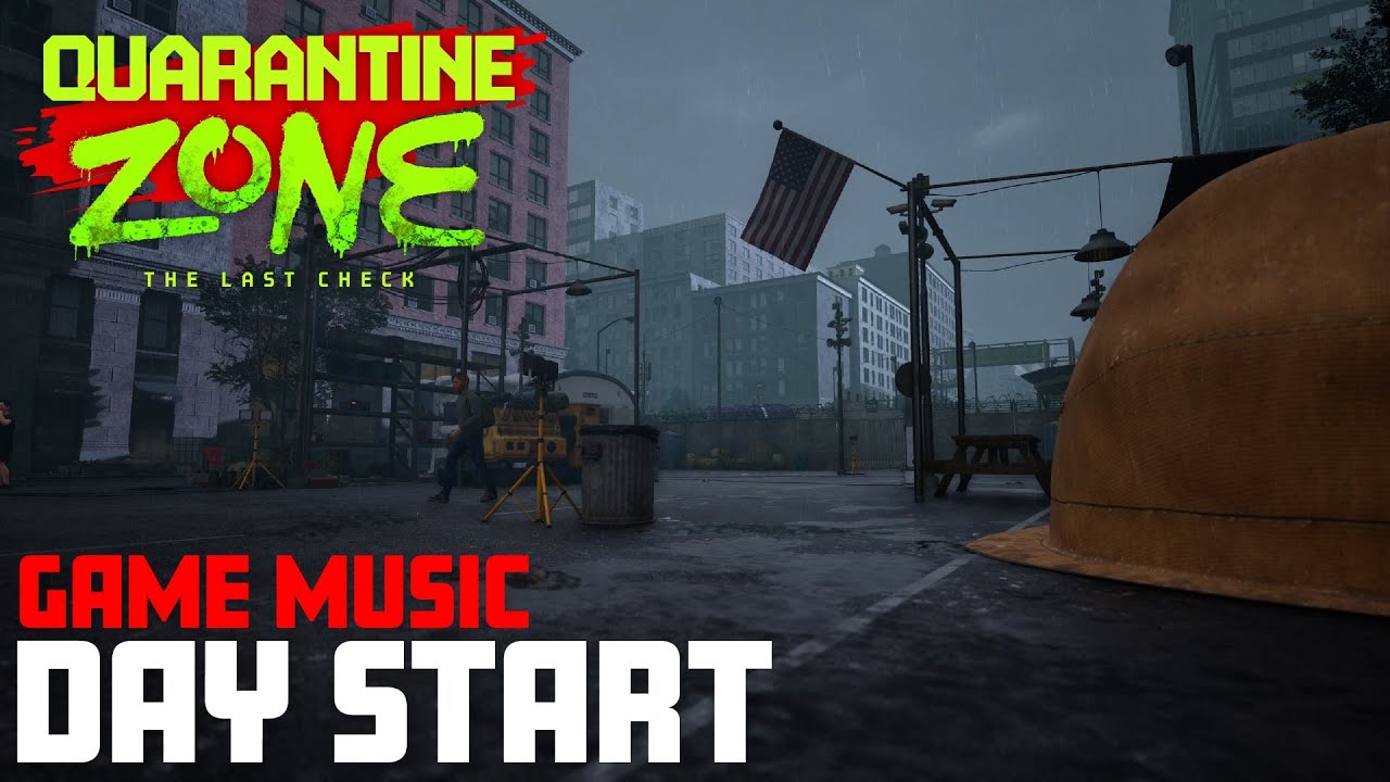 Day Start | Quarantine Zone The Last Check Game Music