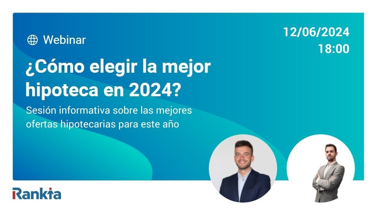 ¿Cómo elegir la mejor hipoteca en 2024?