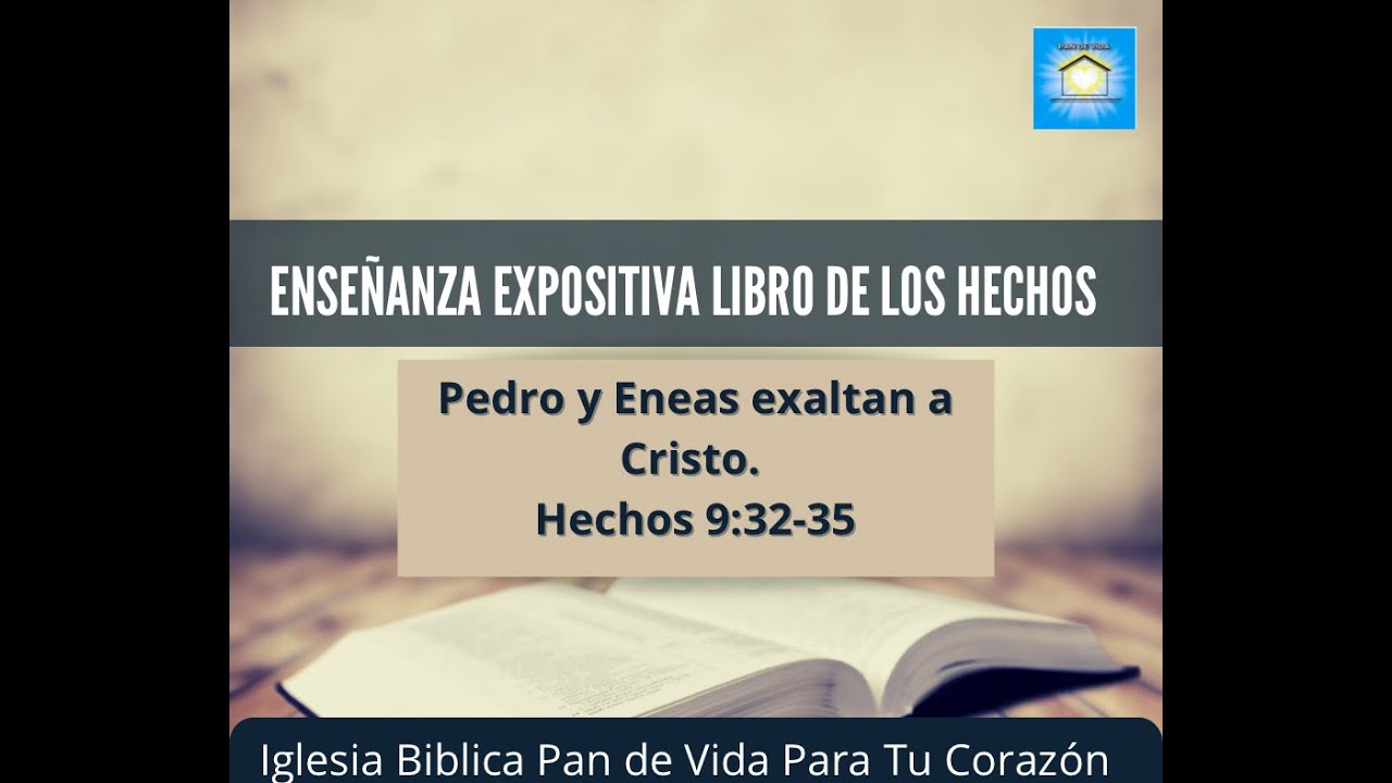 34. Pedro y Eneas exaltan a Cristo. Hechos 9:32-35