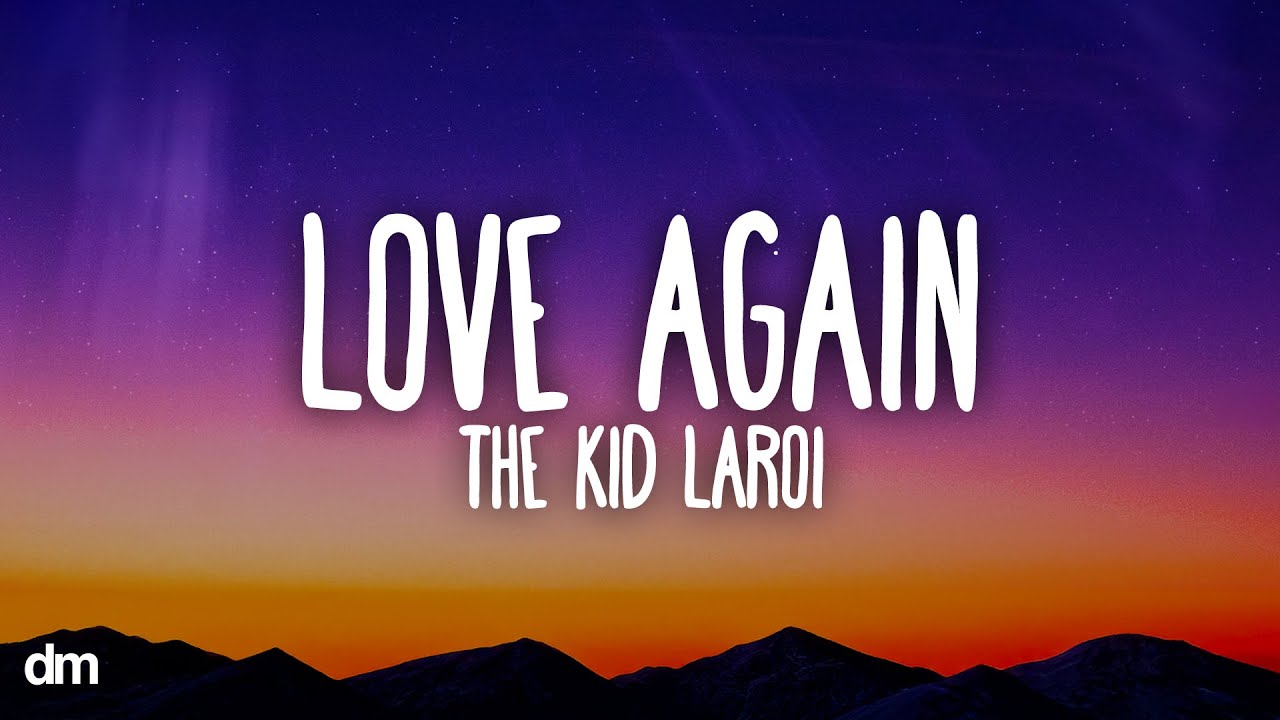 The Kid LAROI - Love Again (Lyrics)