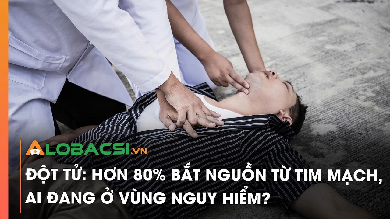 🔔Đột tử: Hơn 80% bắt nguồn từ tim mạch, ai đang ở vùng nguy hiểm?