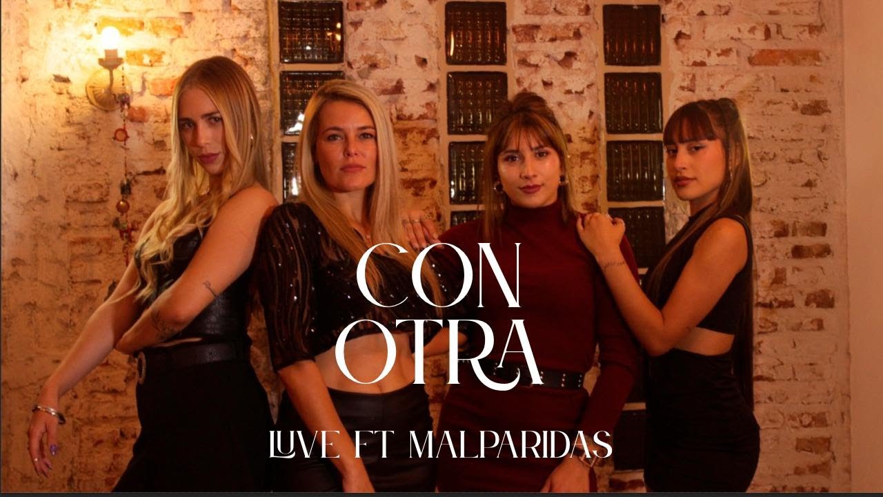 CON OTRA - LUVE FT MALPARIDAS