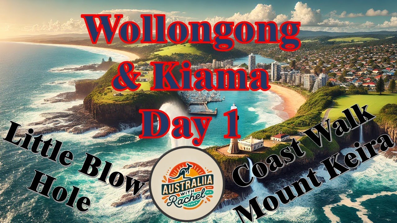 Wollongong & Kiama | Episode 1 : Sea Cliff Bridge, Little Blowhole, Mount Keira